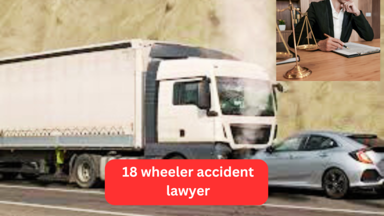 18 wheeler accident lawyer