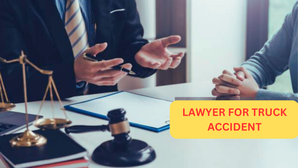 LAWYER FOR TRUCK ACCIDENT