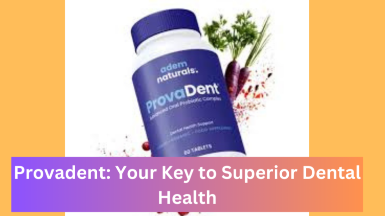 Provadent: Your Key to Superior Dental Health